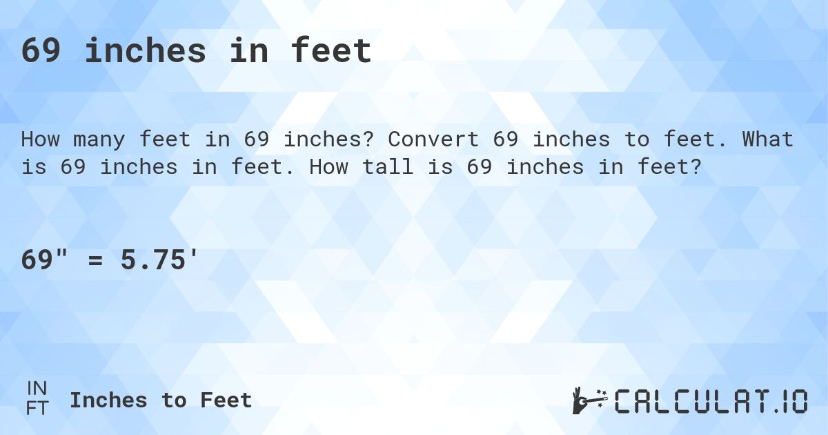 69 Inches in Feet