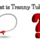 Tranny Tubes